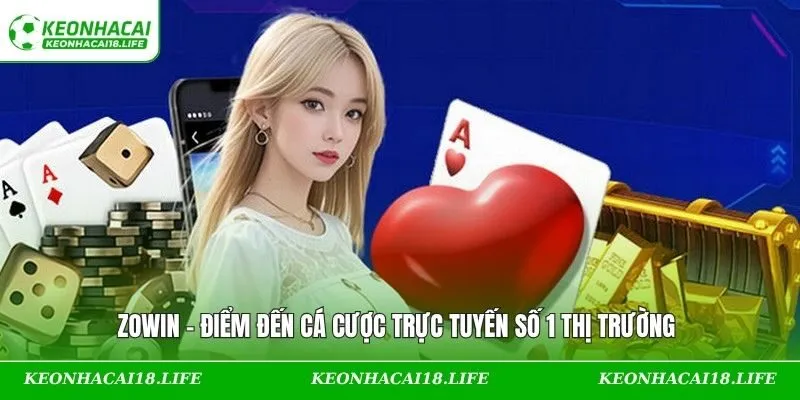 ZOWIN – Điểm Đến Cá Cược Trực Tuyến Số 1 Thị Trường 