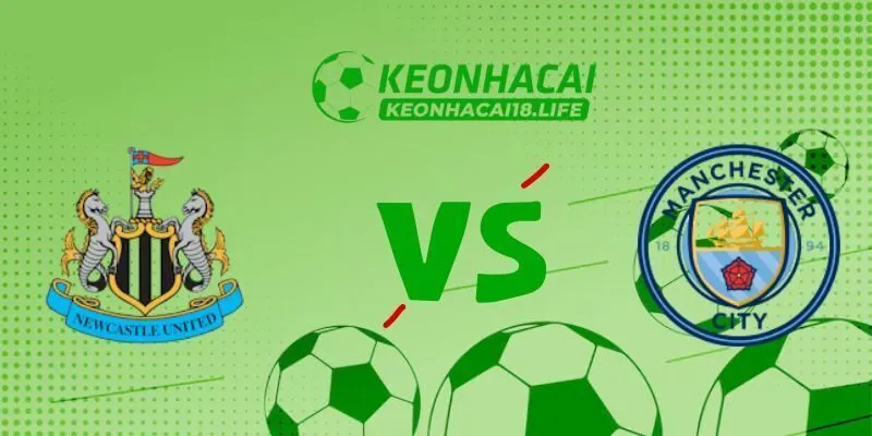 Soi kèo Newcastle United vs Manchester City